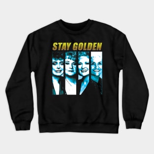 Stay Golden Crewneck Sweatshirt